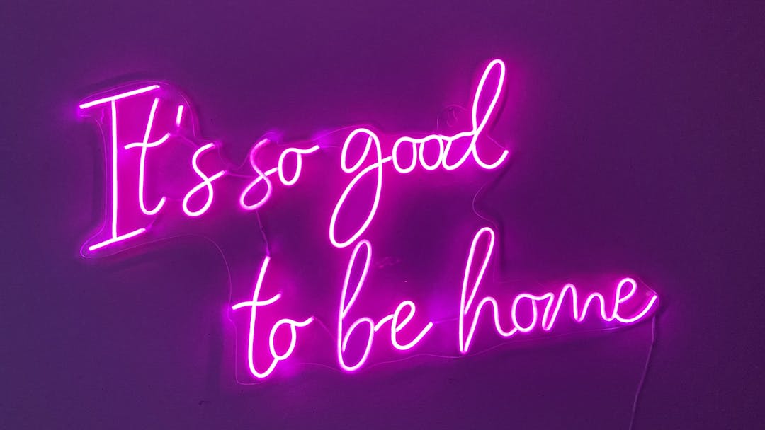 It's so good to be home neon sign